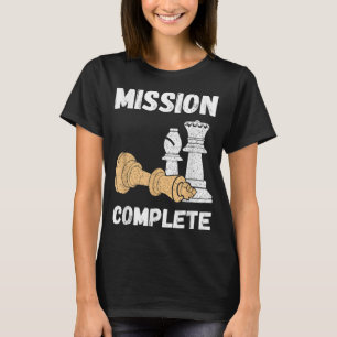 Chess Pieces Mission Complete Chess Teacher Grandm T-Shirt