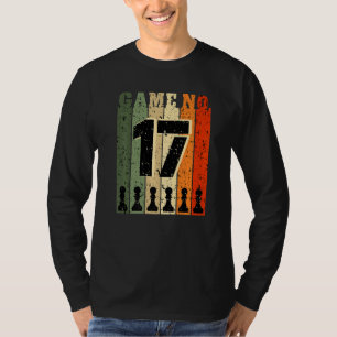 Chess Player Birthday 17 Years Old Game Number 17 T-Shirt