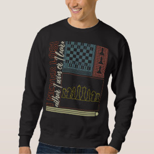 Chess Player Never Lose Either Win Or Learn Board Sweatshirt