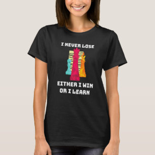 Chess Player Saying  2 T-Shirt