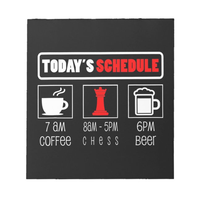 Chess Player | Todays Schedule Coffee Chess Notepad (Front)