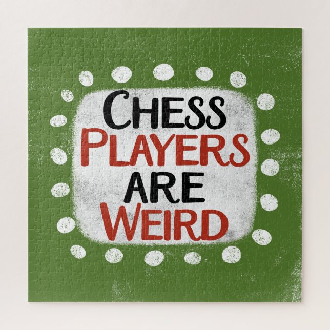 Chess Players Are Weird Jigsaw Puzzle (Vertical)