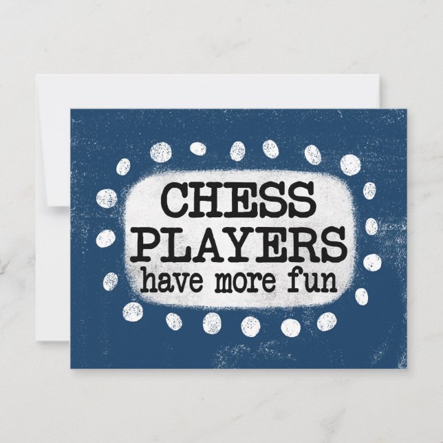 Chess Players Have More Fun Greeting Card (Front)
