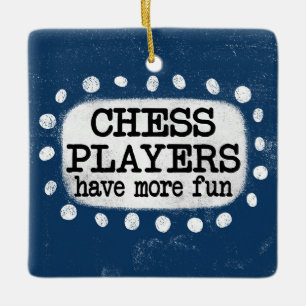 Chess Players Have More Fun Ornament