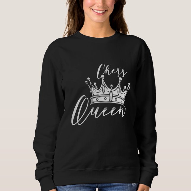 Chess Queen Chess Player Chess  Chess Board Sweatshirt (Front)