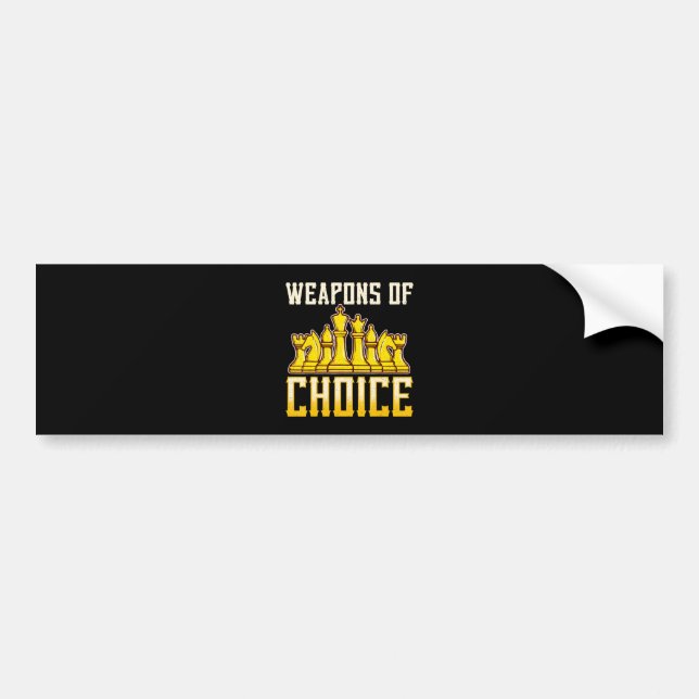 Chess Quote Weapons Of Choice Chess Team Player Bumper Sticker (Front)