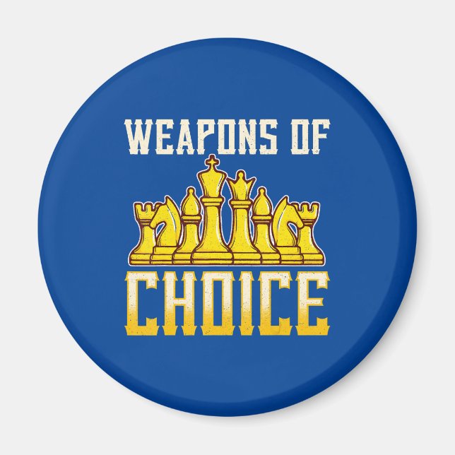Chess Quote Weapons Of Choice Chess Team Player Magnet (Front)