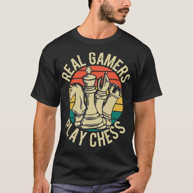 Chess Real Gamers play Chess T-Shirt (Front)