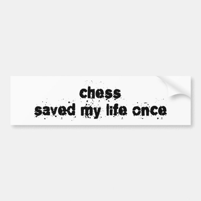 Chess Saved My Life Once Bumper Sticker (Front)