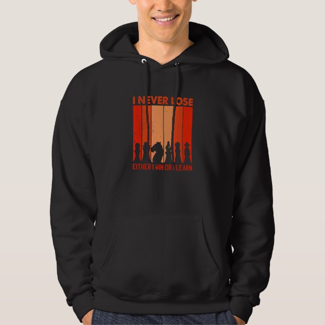 Chess Saying I Never Lose Either Win Or Learn Hoodie (Front)