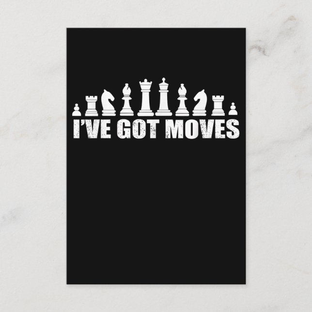Chess Set Pieces Ive Got Moves Fans Lovers Cool Enclosure Card (Front)
