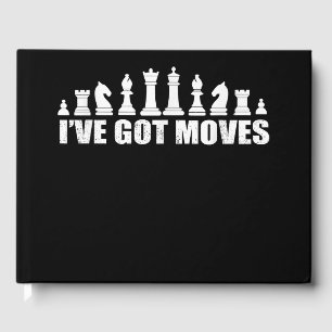Chess Set Pieces Ive Got Moves Fans Lovers Cool Guest Book