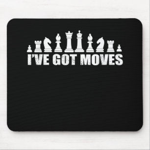 Chess Set Pieces Ive Got Moves Fans Lovers Cool Mouse Pad