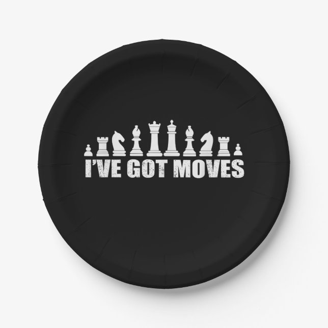 Chess Set Pieces Ive Got Moves Fans Lovers Cool Paper Plate (Front)