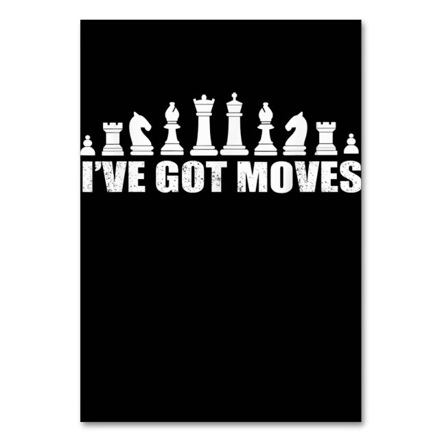 Chess Set Pieces Ive Got Moves Fans Lovers Cool Table Number (Front)