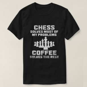 Chess Solves My Problems Coffee Funny Player T-Shirt