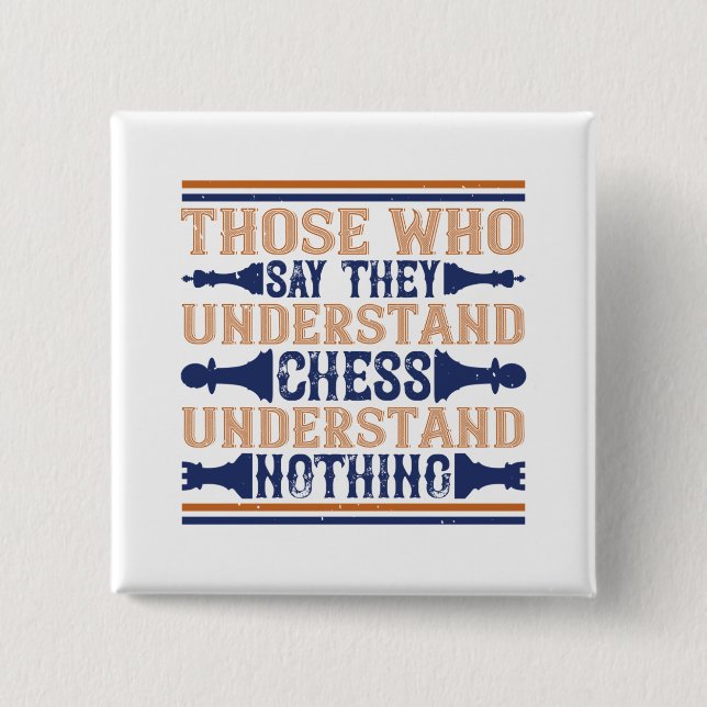 Chess - Those who understand chess 15 Cm Square Badge (Front)
