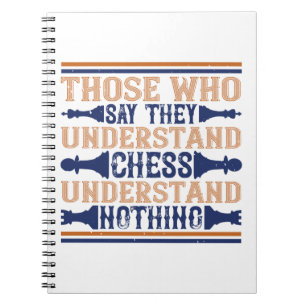 Chess - Those who understand chess Notebook