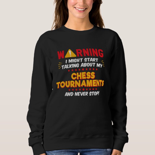 Chess Tournaments Joke Graphic Sweatshirt (Front)