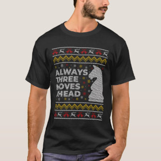 Chess Ugly Christmas Chess Player Gift 3 Moves Ahe T-Shirt