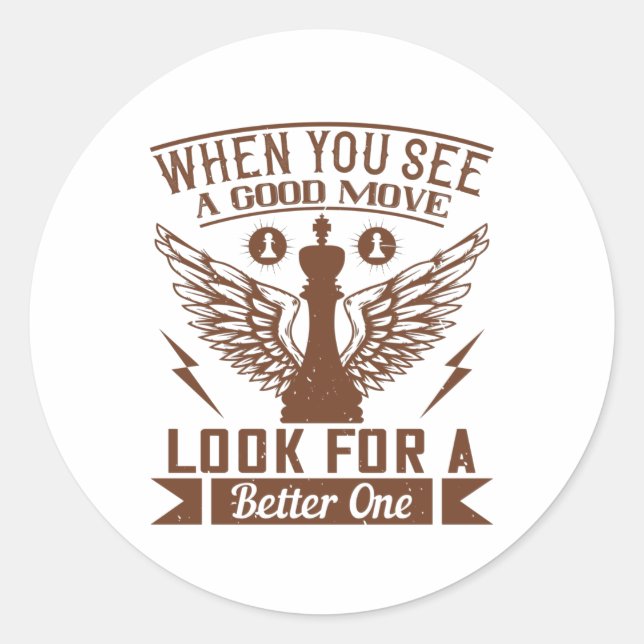 Chess - When you see a good move Classic Round Sticker (Front)