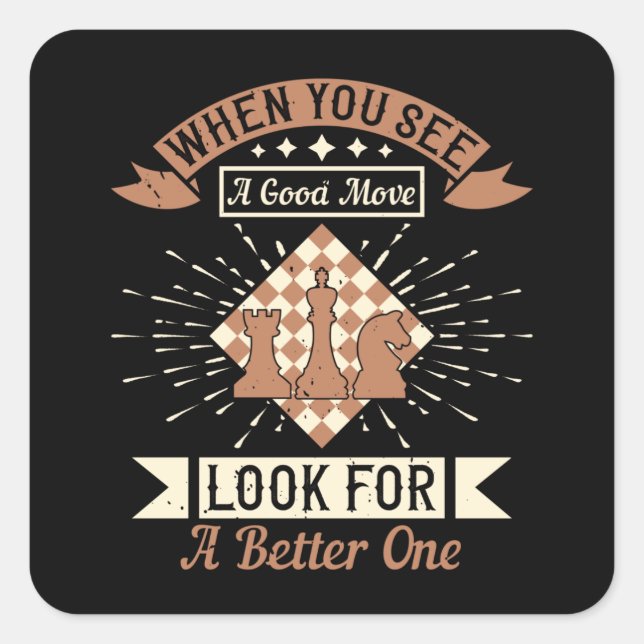 Chess - When you see a good move Square Sticker (Front)