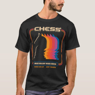 Chess Where Brilliant Minds Exercise T-Shirt