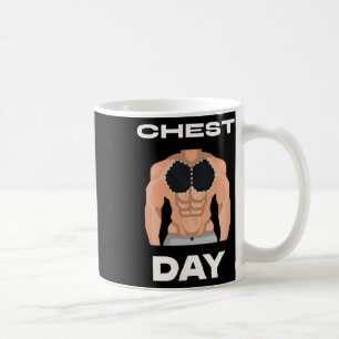 Chest Day Bench Press Pecs Bodybuilding Coffee Mug