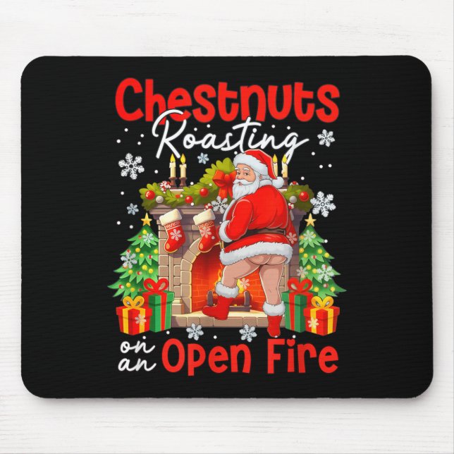 Chestnuts Roasting On An Open Fire Funny Santa  Mouse Pad (Front)