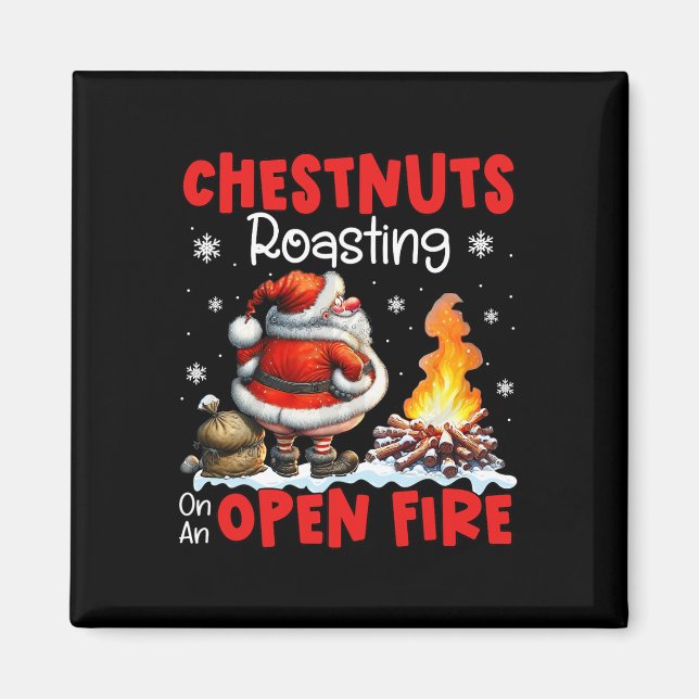 Chestnuts Roasting On Open Fire Funny Rude Santa C Magnet (Front)