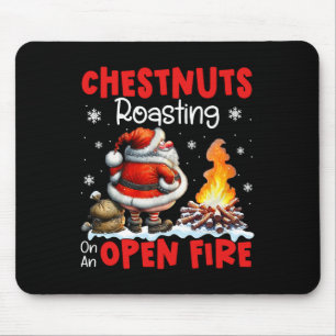 Chestnuts Roasting On Open Fire Funny Rude Santa C Mouse Pad
