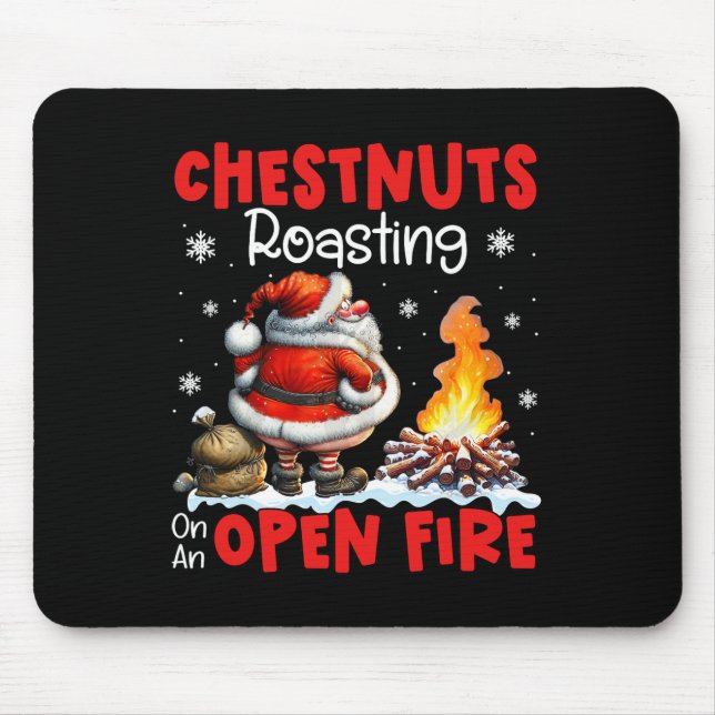 Chestnuts Roasting On Open Fire Funny Rude Santa C Mouse Pad (Front)