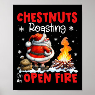 Chestnuts Roasting On Open Fire Funny Rude Santa C Poster