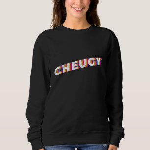 Cheugy Ironic Colorful Meme Quote Design Sweatshirt