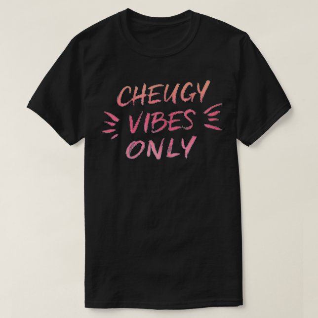 Cheugy Vibes Only Script Millennial Mum  T-Shirt (Design Front)