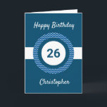 Chevron Blue 26th Birthday Card<br><div class="desc">A personalised blue 26th birthday card for him, which you can easily personalise with the age you need along with his name on the front of the card. You can easily personalise the inside card message if you wanted. This blue personalised 26th birthday card for him would make a unique...</div>