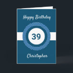Chevron Blue 39th Birthday Card<br><div class="desc">A personalised blue 39th birthday card,  which you can easily personalise with his name on the front of the card. You can also personalise the inside card message if you wanted. This personalised 39th birthday card for him would make a great keepsake.</div>