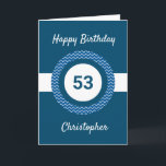 Chevron Blue 53rd Birthday Card<br><div class="desc">A personalised blue 53rd birthday card for him, which you can easily personalise with the age you need along with his name on the front of the card. You can easily personalise the inside card message if you wanted. This personalised 53rd birthday card would make a great keepsake for him....</div>
