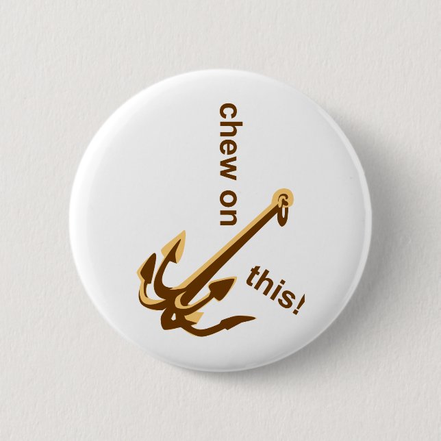Chew on this 6 cm round badge (Front)