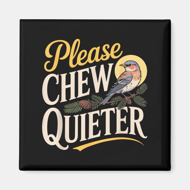 Chew Quieter Funny Vintage Bird Nature Illustratio Magnet (Front)