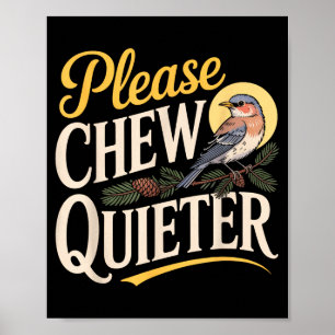 Chew Quieter Funny Vintage Bird Nature Illustratio Poster