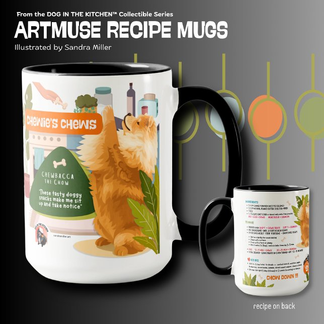 CHEWIE'S CHEWS -CHOW  Art Muse Recipe  Mug (Creator Uploaded)