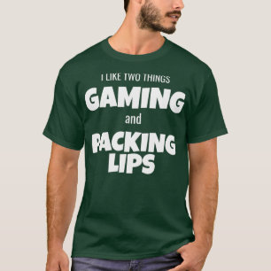 Chewing Tobacco I Like Gaming and Packing Lips T-Shirt
