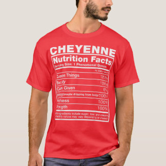 Cheyenne Nutrition Facts Cheyenne Name Birthday  T-Shirt