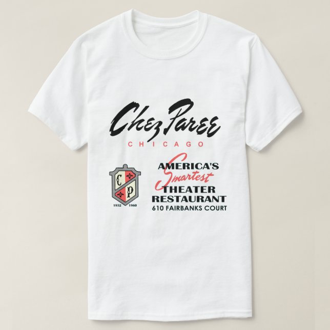 Chez Paree, Theatre Restaurant, Chicago, IL T-Shirt (Design Front)