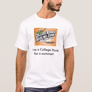 chhj1, I was a College Hunk for a summer! T-Shirt