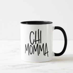 Chi Momma Cute, Silly, Chic Chihuahua Dog Mom Mug
