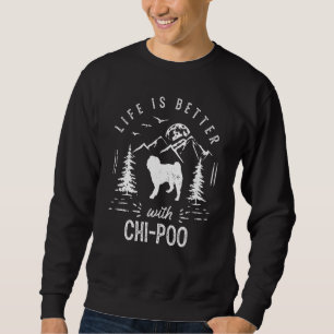 Chi Poo Life Better Mum Dad Dog Sweatshirt