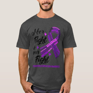 Chiari Malformation Awareness Her Fight is our Fig T-Shirt