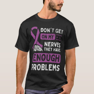 Chiari Malformation Awareness On my Nerves Purple T-Shirt